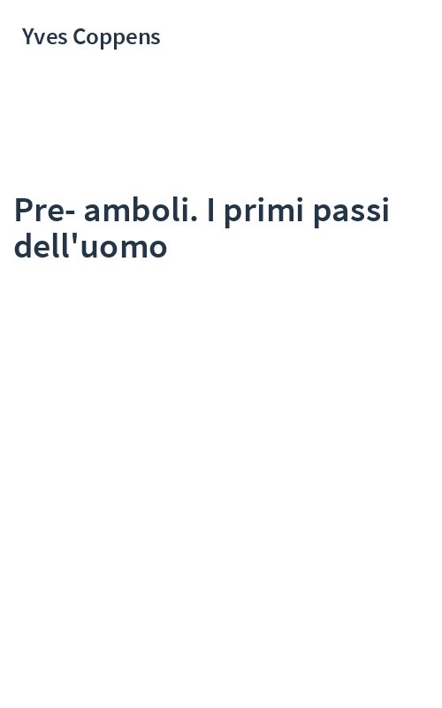 Pre-amboli. I primi passi dell'uomo