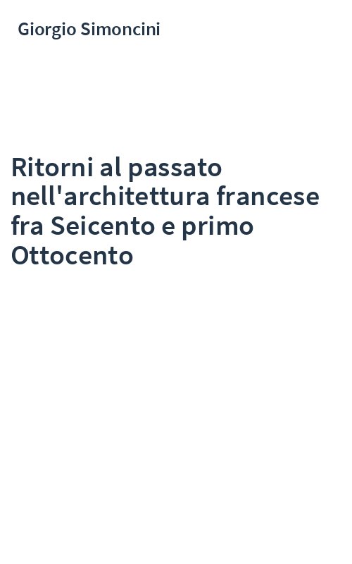 Ritorni al passato nell'architettura francese fra Seicento e primo Ottocento