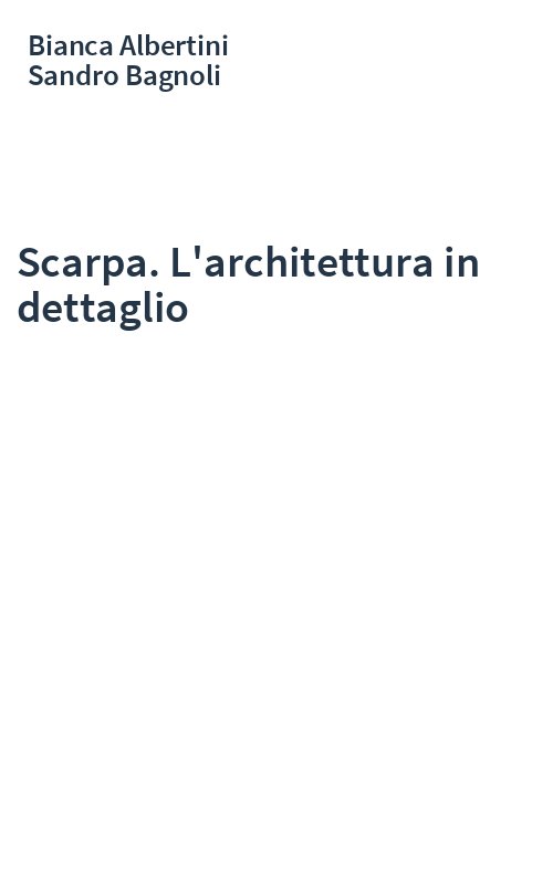 Scarpa. L'architettura in dettaglio