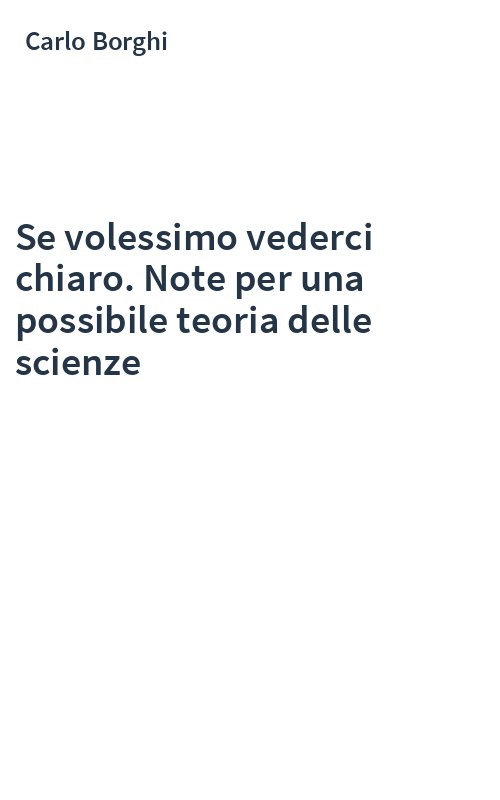 Se volessimo vederci chiaro. Note per una possibile teoria delle scienze