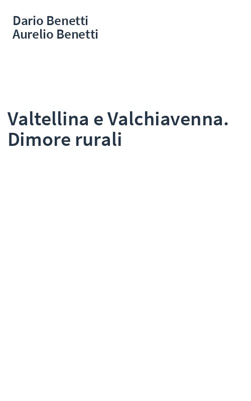 Valtellina e Valchiavenna. Dimore rurali