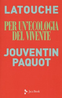 Per un'ecologia del vivente. Sguardi incrociati sul collasso in atto