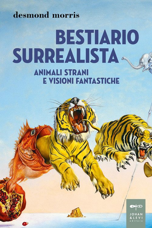 Bestiario surrealista. Animali strani e visioni fantastiche