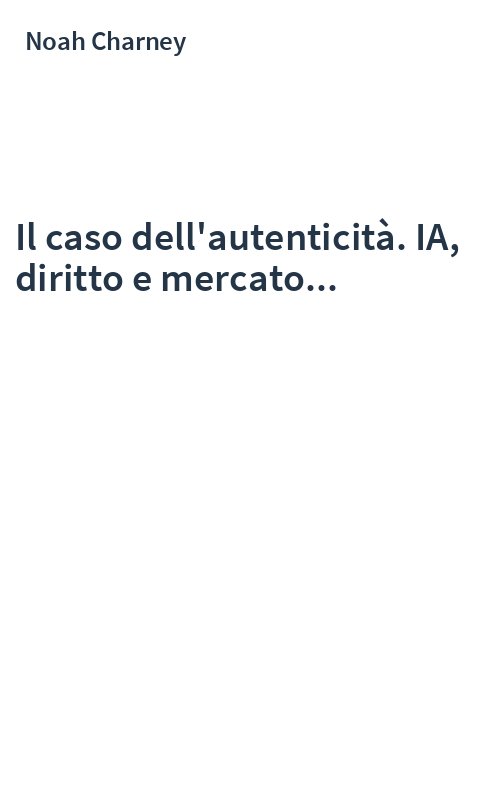 Il caso dell'autenticità. IA, diritto e mercato...