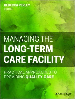 Managing the Long Term Care Facility