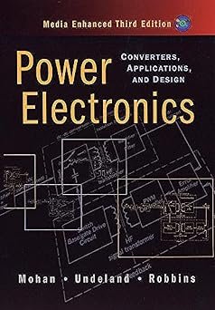 Power Electronics: Converters, Applications and Design