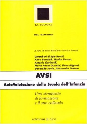 AVSI. Autovalutazione della scuola dell'infanzia. Uno strumento di formazione e il suo collaudo