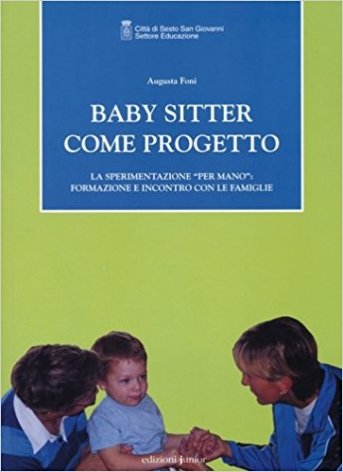 Baby sitter come progetto. La sperimentazione «per mano»: formazione e incontro con le famiglie