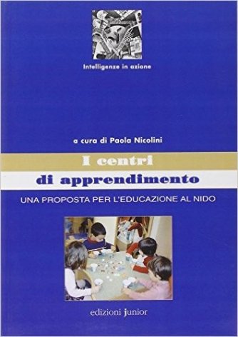 Centri di apprendimento. Una prosposta per l'educazione al nido