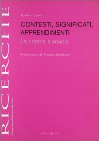 Contesti, significati, apprendimenti. La ricerca a scuola