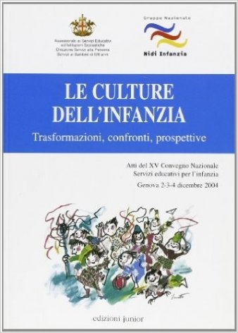 Le culture dell'infanzia. Trasformazioni, confronti, prospettive