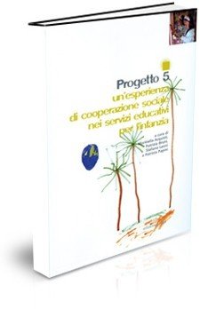 Progetto 5. Un'esperienza di cooperazione sociale nei servizi educativi per l'infanzia