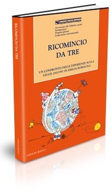 Ricomincio da tre. Un confronto delle esperienze sulla Legge 285/1997 in Emilia Romagna