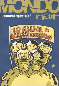 Mondo naif. Dieci anni di Kappa edizioni