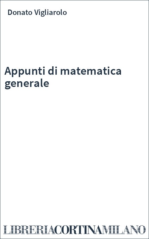 Appunti di matematica generale