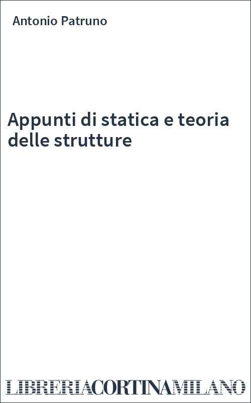 Appunti di statica e teoria delle strutture