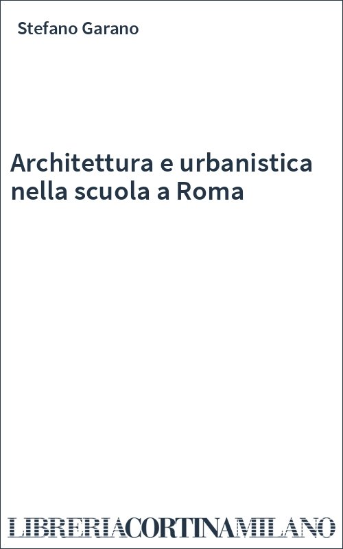 Architettura e urbanistica nella scuola a Roma