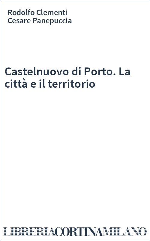 Castelnuovo di Porto. La città e il territorio