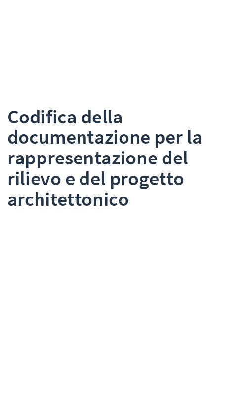 Codifica della documentazione per la rappresentazione del rilievo e del progetto architettonico