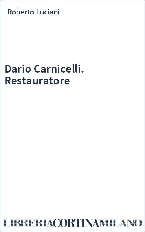Dario Carnicelli. Restauratore