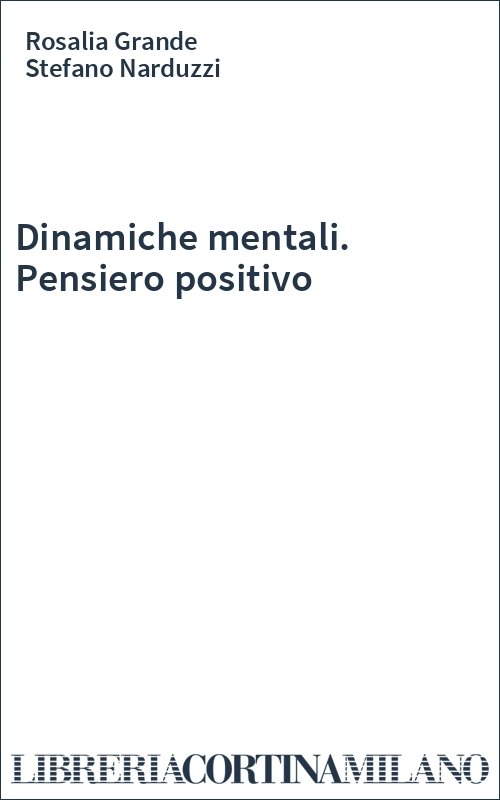 Dinamiche mentali. Pensiero positivo
