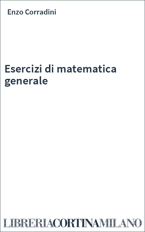 Esercizi di matematica generale