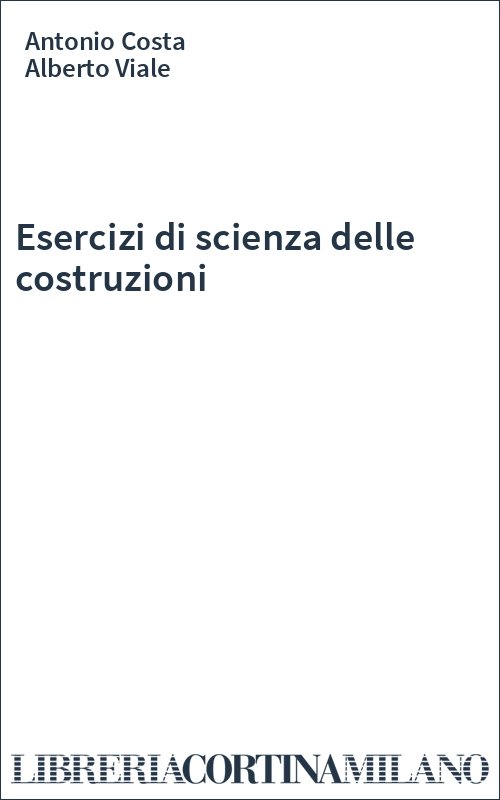 Esercizi di scienza delle costruzioni