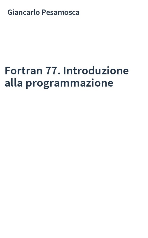 Fortran 77. Introduzione alla programmazione