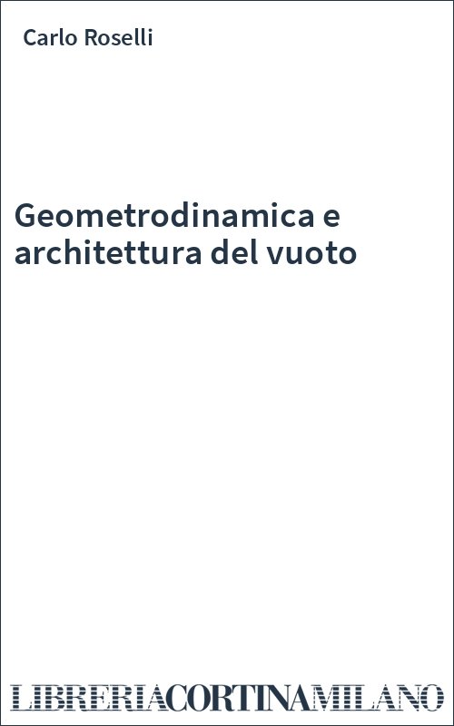Geometrodinamica e architettura del vuoto