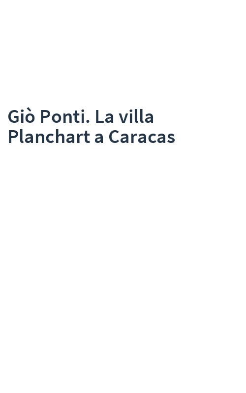 Giò Ponti. La villa Planchart a Caracas