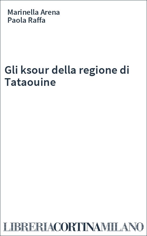 Gli ksour della regione di Tataouine