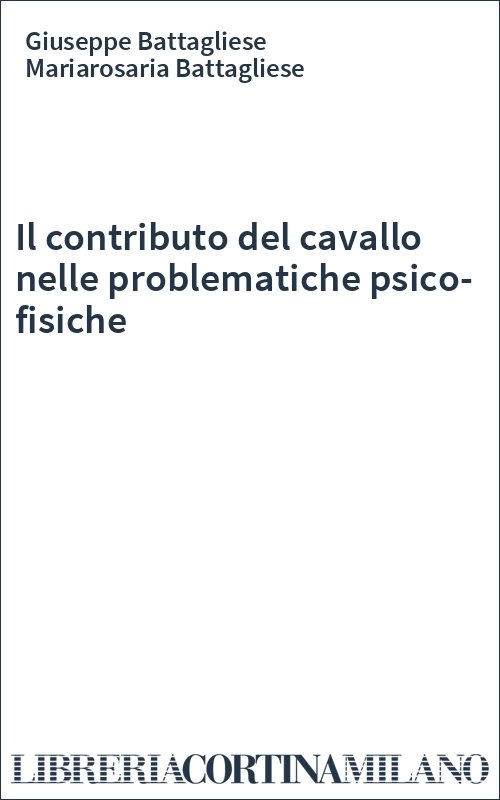 Il contributo del cavallo nelle problematiche psico-fisiche