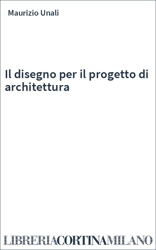 Il disegno per il progetto di architettura