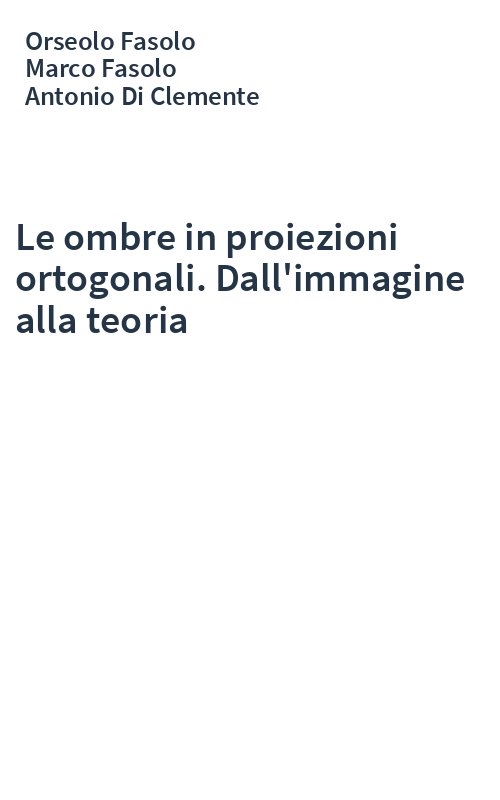 Le ombre in proiezioni ortogonali. Dall'immagine alla teoria