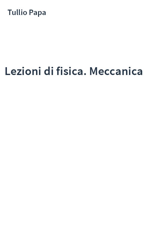 Lezioni di fisica. Meccanica