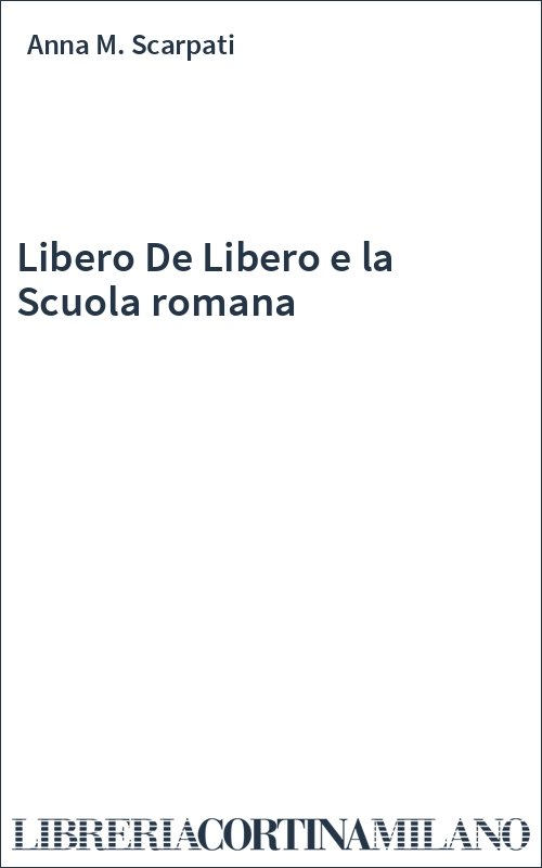 Libero De Libero e la Scuola romana
