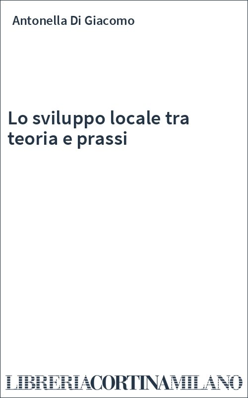 Lo sviluppo locale tra teoria e prassi