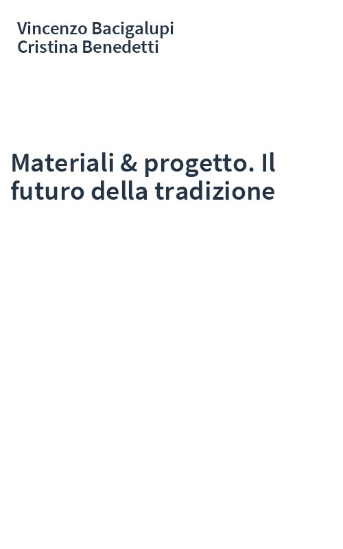 Materiali & progetto. Il futuro della tradizione