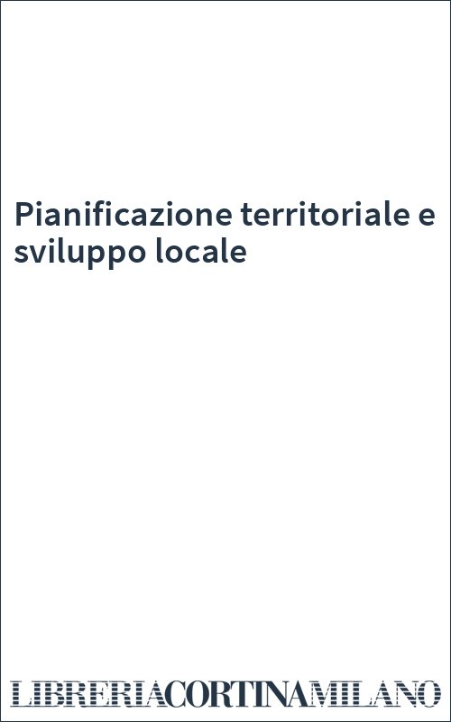 Pianificazione territoriale e sviluppo locale
