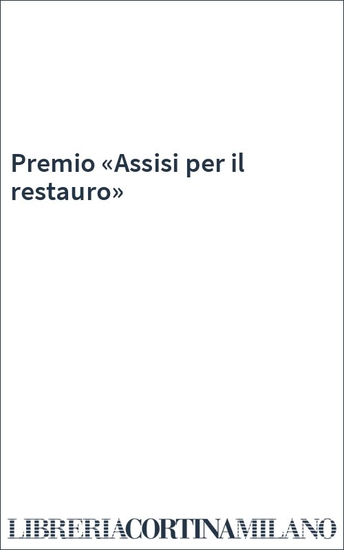 Premio «Assisi per il restauro»