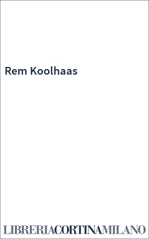Rem Koolhaas