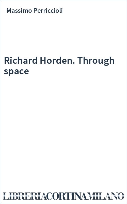 Richard Horden. Through space