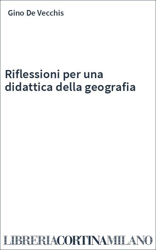 Riflessioni per una didattica della geografia