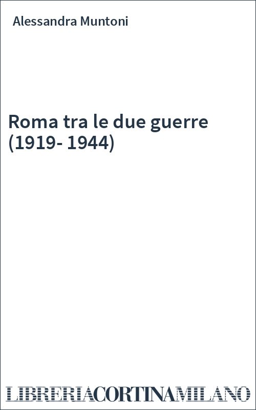 Roma tra le due guerre (1919-1944)
