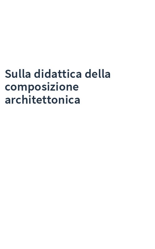 Sulla didattica della composizione architettonica