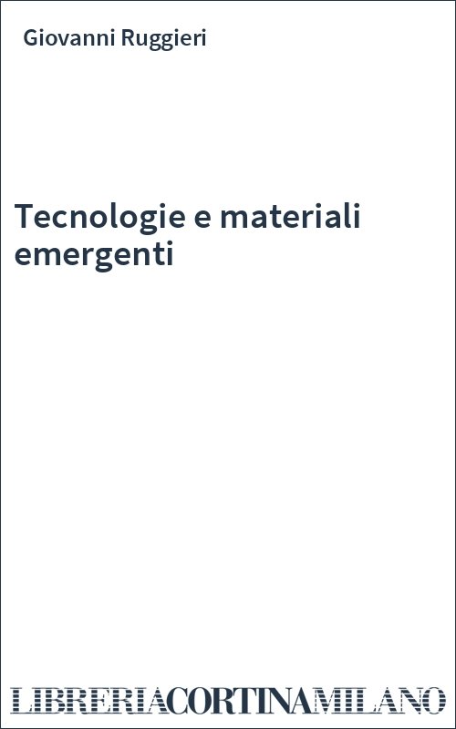 Tecnologie e materiali emergenti