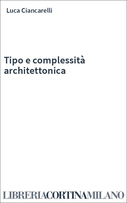 Tipo e complessità architettonica