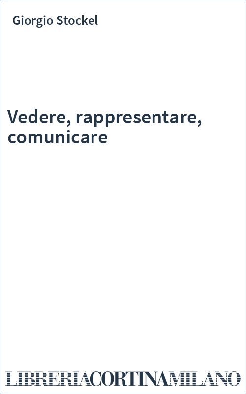 Vedere, rappresentare, comunicare