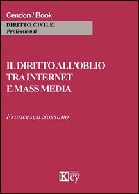 Il diritto all'oblio tra internet e mass media