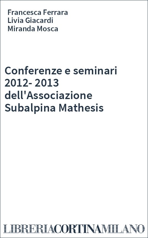 Conferenze e seminari 2012-2013 dell'Associazione Subalpina Mathesis